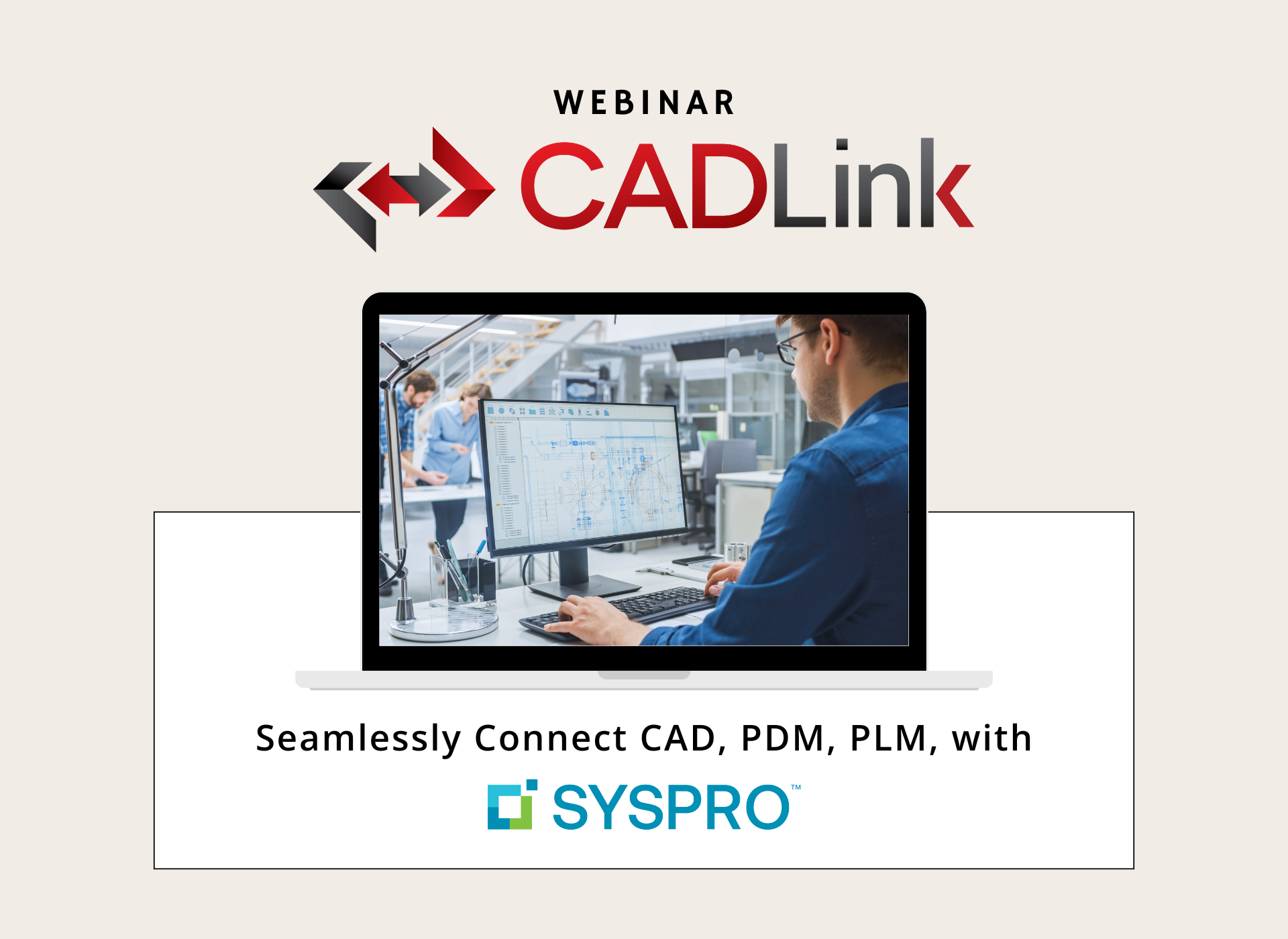 Seamlessly Connect CAD, PDM, PLM, with SYSPRO ERP